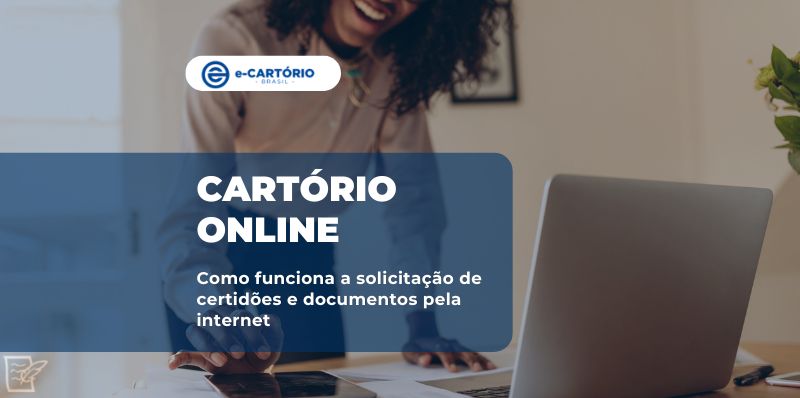 Como funciona a solicitação de certidões e documentos pela internet