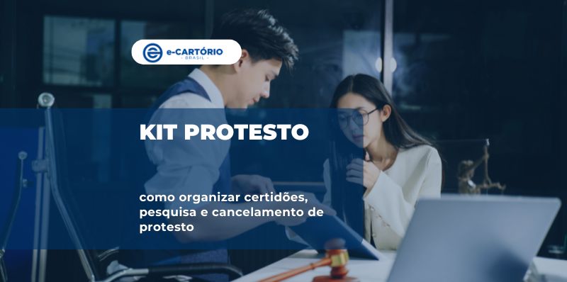 Kit Protesto: Organização de documentos e certidões.