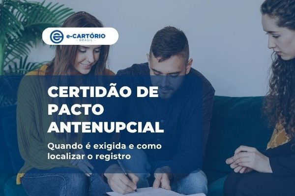 Certidão de pacto antenupcial: quando é exigida e como localizar o registro